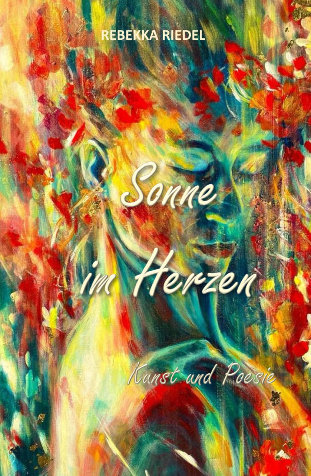 Sonne im Herzen: Kunst und Poesie