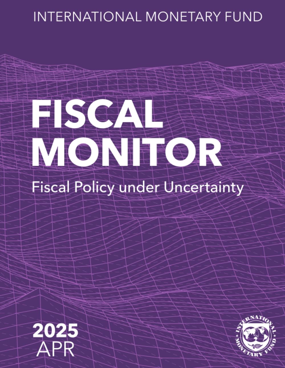 Fiscal Monitor April 2025: Fiscal Policy under Uncertainty