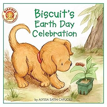 Biscuit's Earth Day Celebration: A Springtime Book For Kids A Picture Book About Caring for Nature for Children (Ages 4-8)