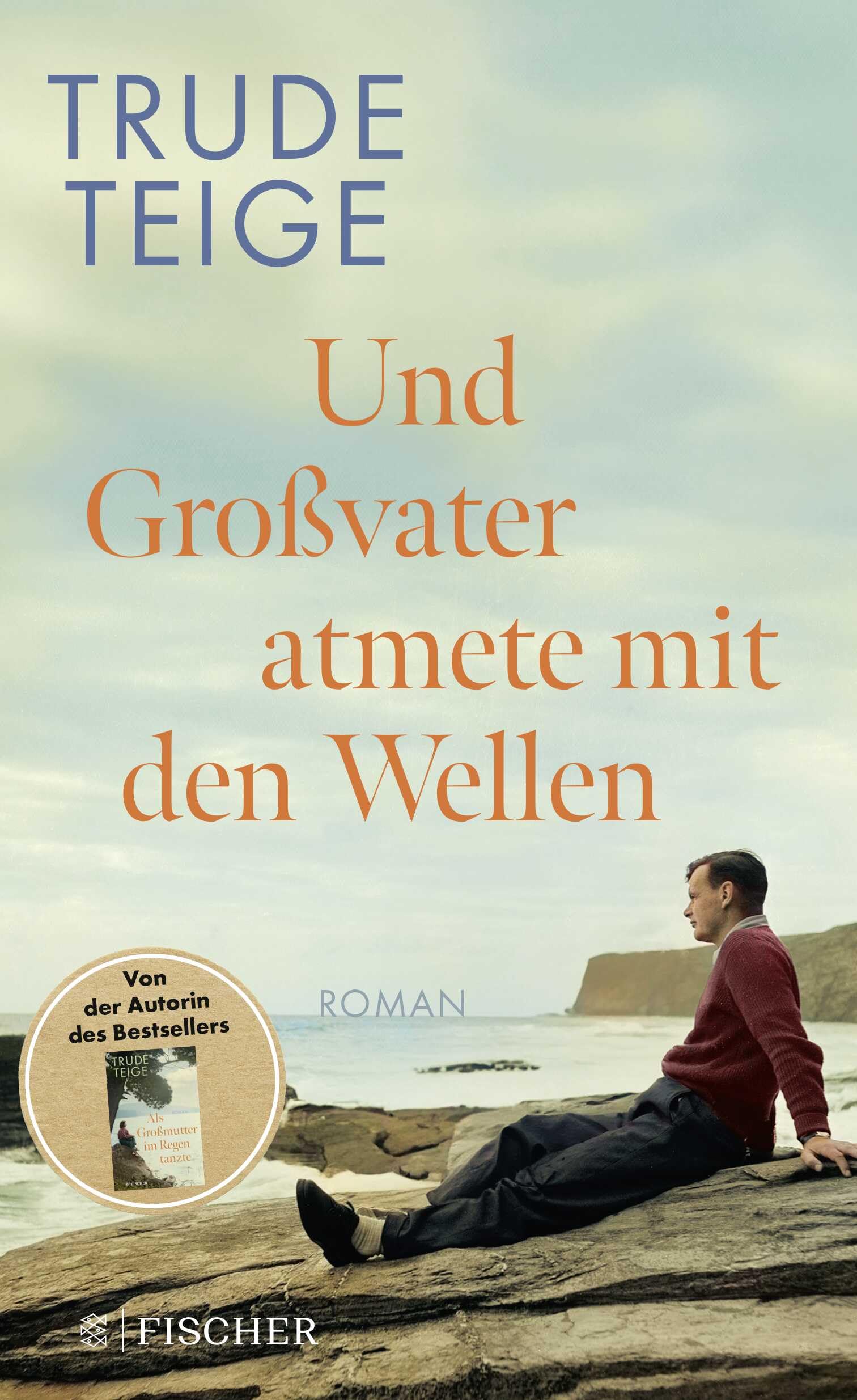 Und Großvater atmete mit den Wellen: Roman | Das ergreifende Werk nach 'Als Großmutter im Regen tanzte'