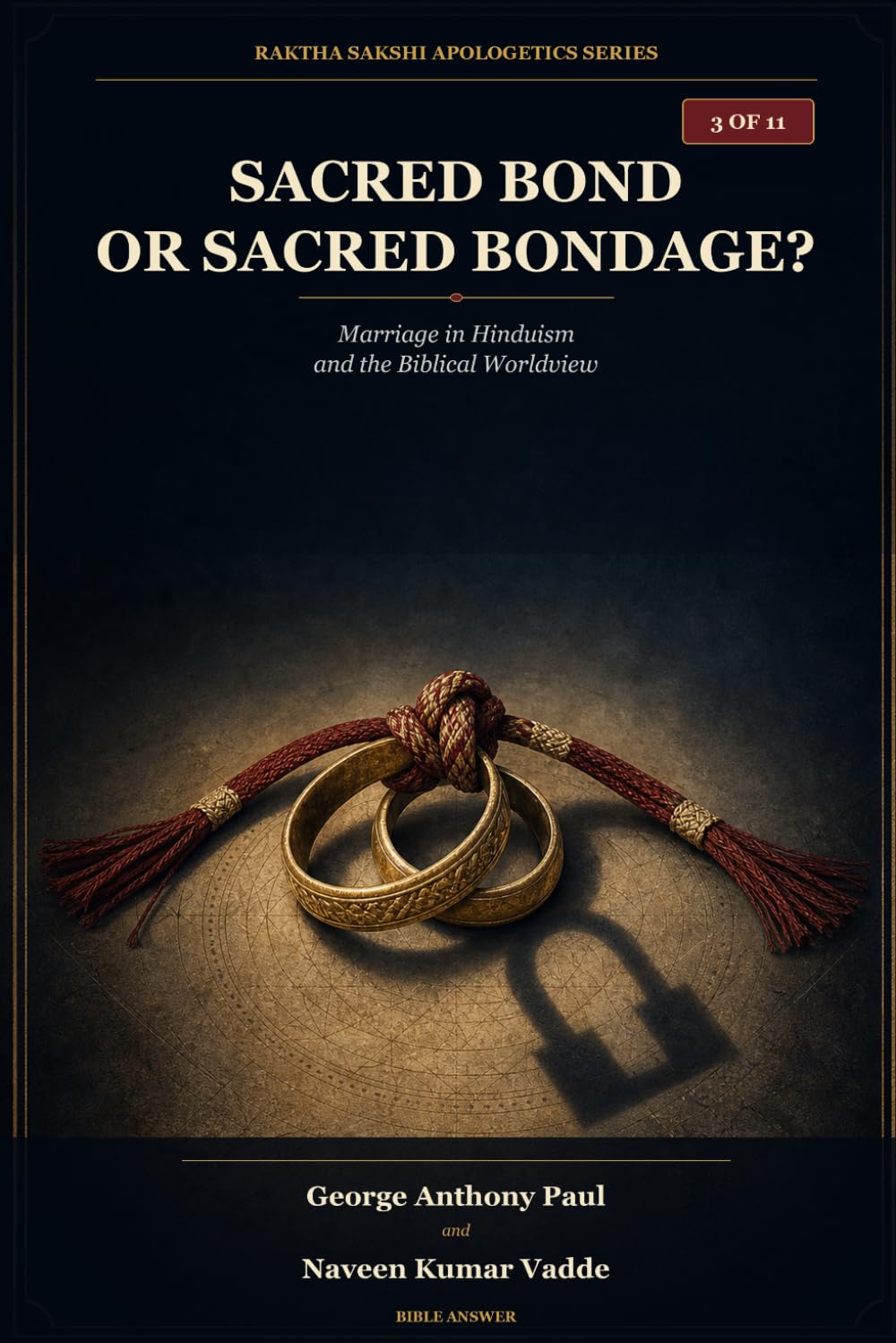 Sacred Bond or Sacred Bondage?: Marriage in Hinduism and the Biblical Worldview