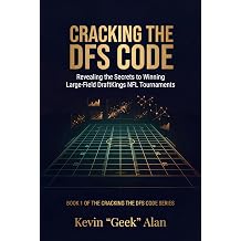 Cracking the DFS Code Revealing the Secrets to Winning Large-Field DraftKings NFL Tournaments
