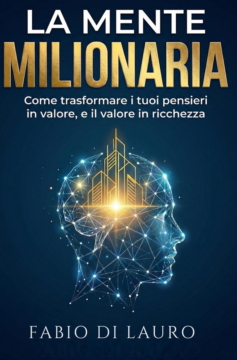 La Mente Milionaria: Come trasformare i tuoi pensieri in valore, e il valore in ricchezza (Italian Edition)      Paperback – March 2, 2026