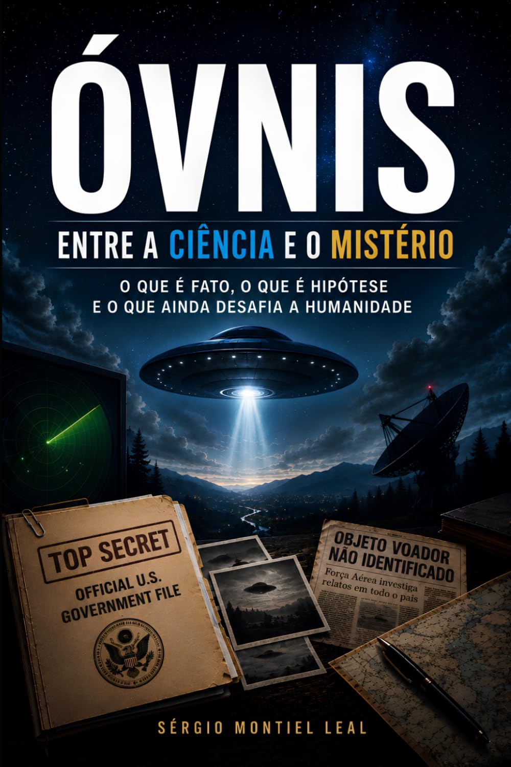 ÓVNIS - ENTRE A CIÊNCIA E O MISTÉRIO: O QUE É FATO, O QUE É HIPÓTESE E O QUE AINDA DESAFIA A HUMANIDADE