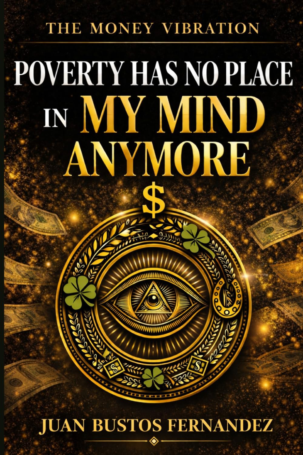 The Money Vibration: Poverty Has No Place in My Mind Anymore