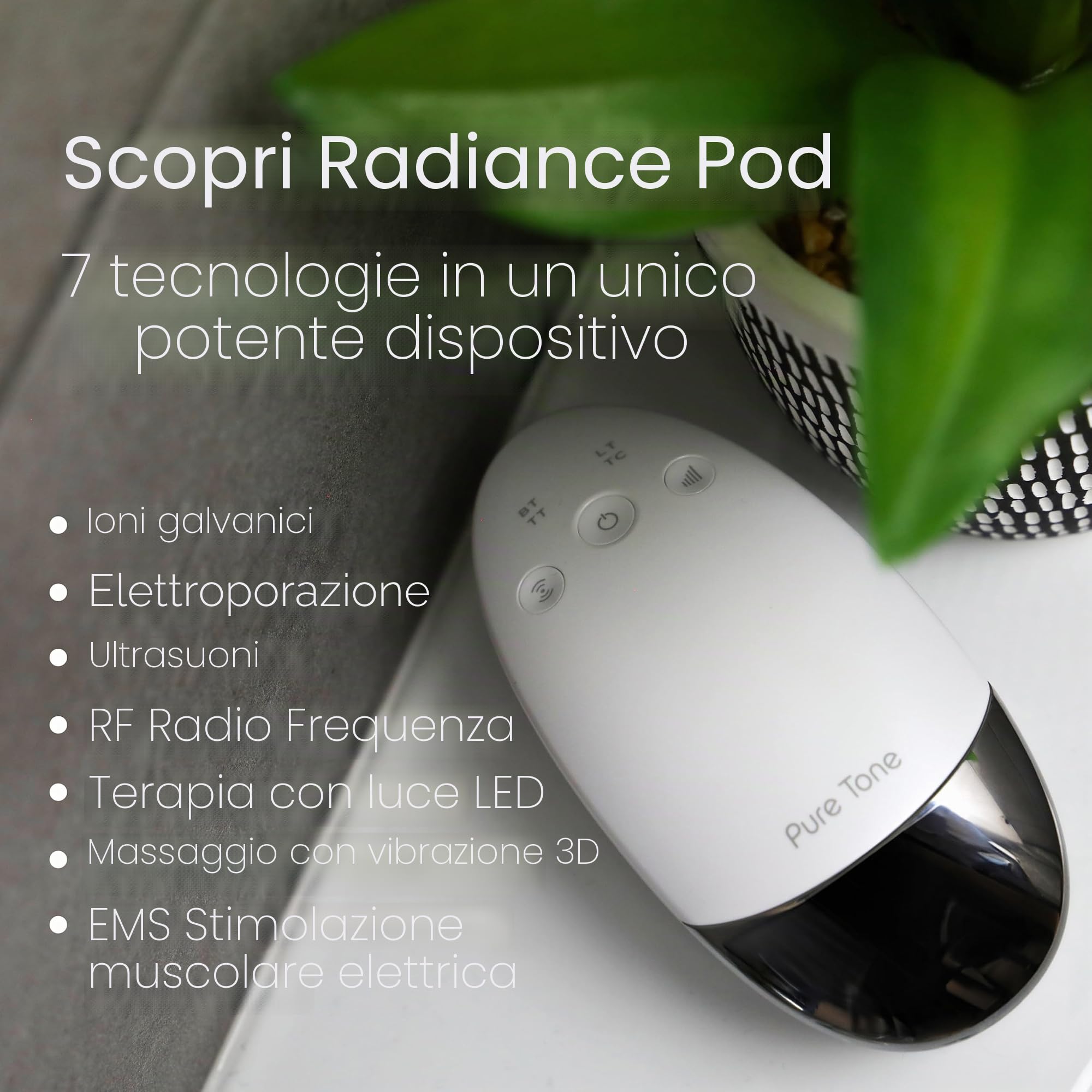 Pure Tone Radiance Pod Dispositivo Skincare 7-in-1 con Risultati Clinicamente Provati – Solleva e Rassoda la Pelle, Riduce le Rughe, Migliora la Luminosità, Aumenta l'Assorbimento dei Cosmetici.