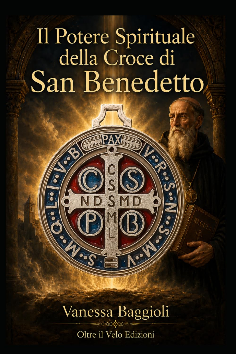 Il Potere Spirituale della Croce di San Benedetto