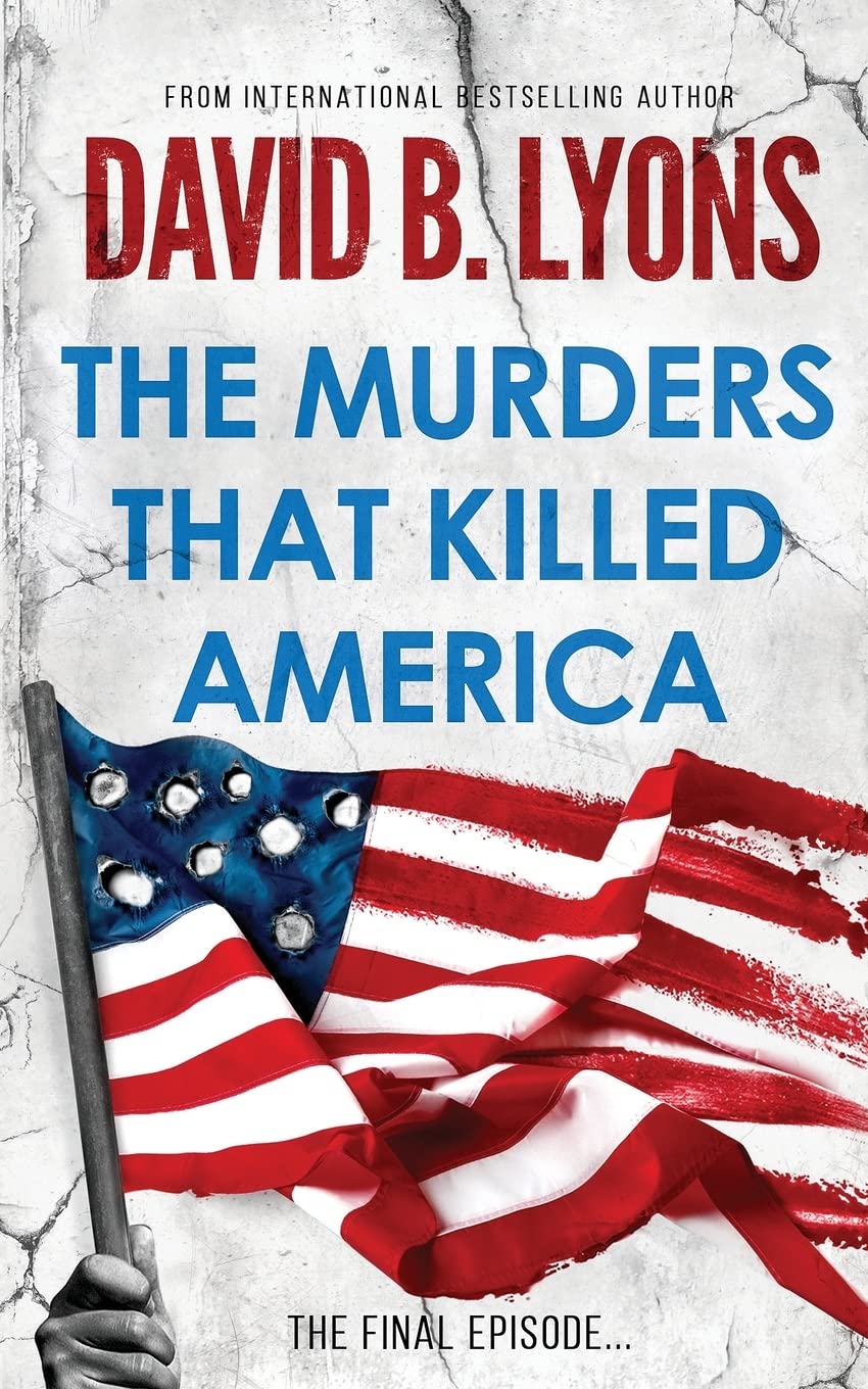 The Murders That Killed America (The America Trilogy)