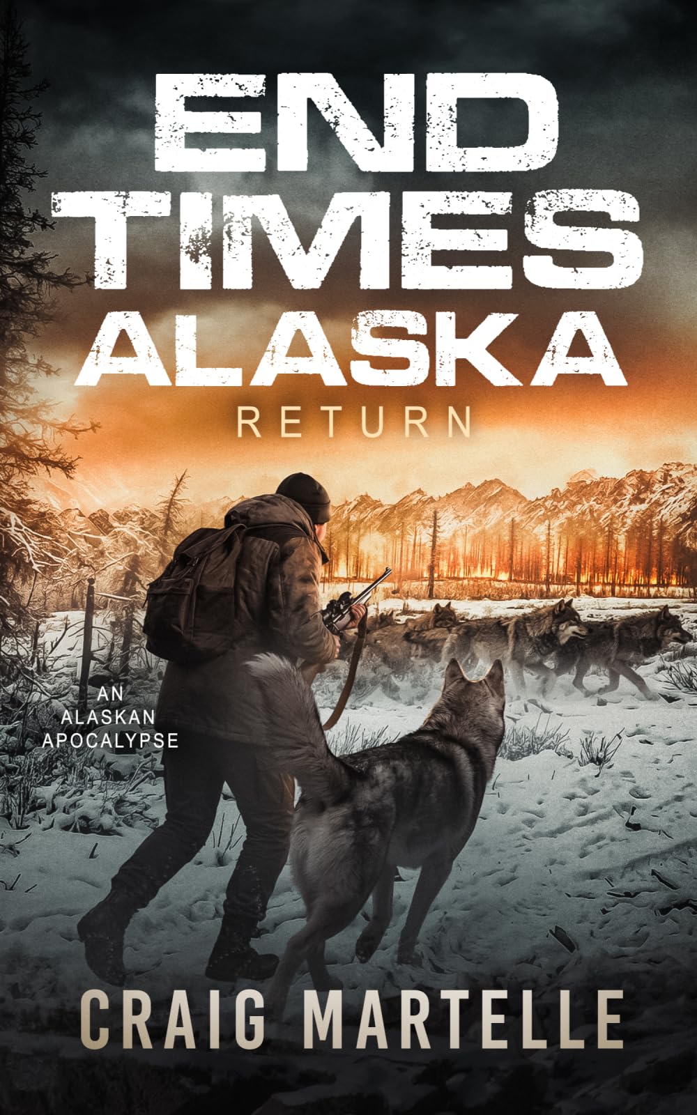 Return: An Alaskan Post-Apocalyptic Survival (End Times Alaska)