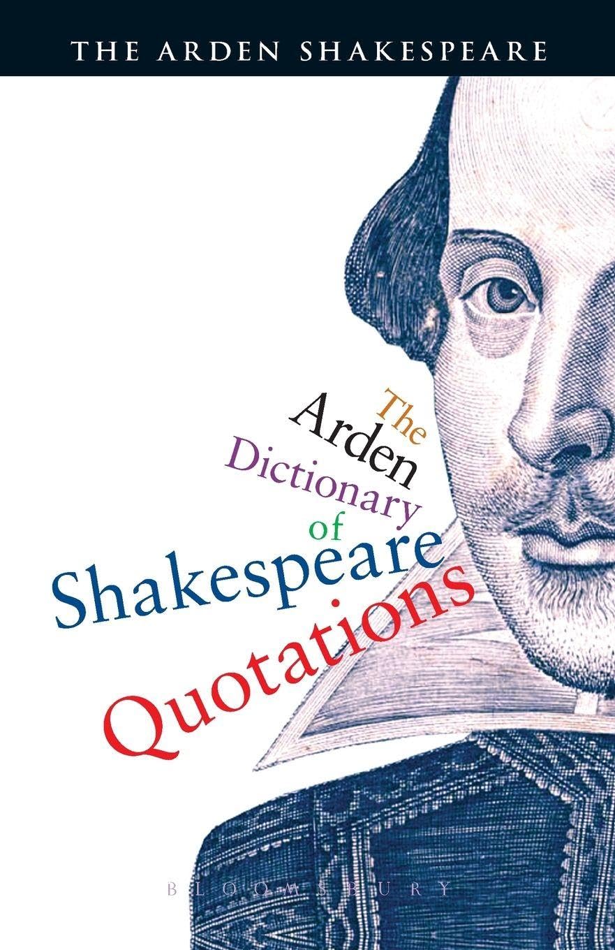 Arden Dictionary Of Shakespeare Quotations, The (Arden Shakespeare)