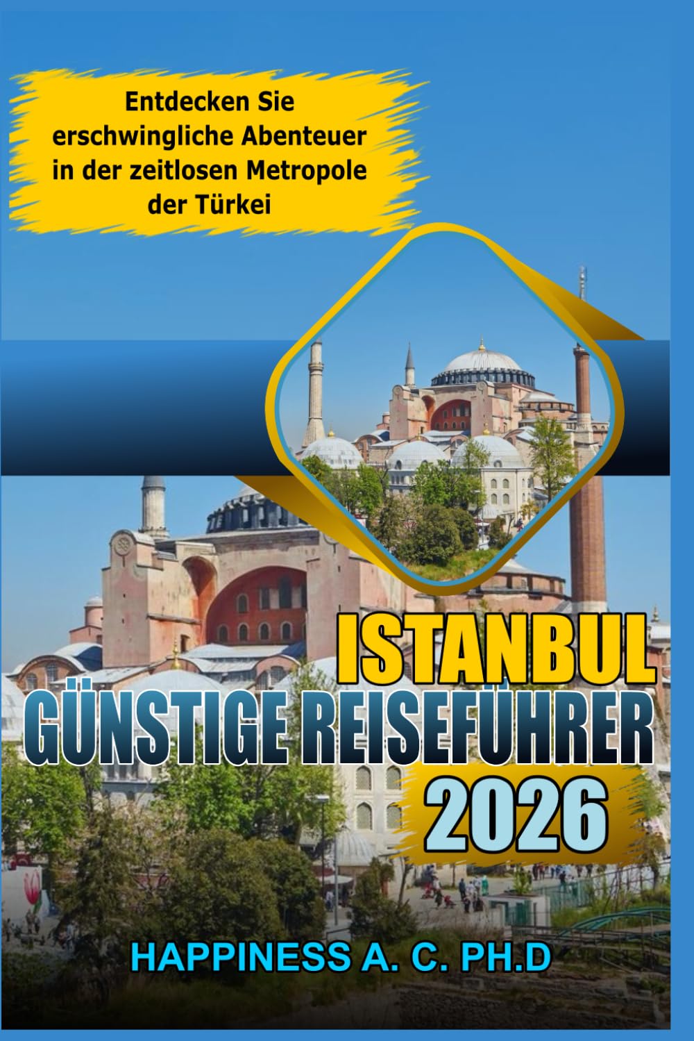 Istanbul Günstige Reiseführer 2026: Entdecken Sie erschwingliche Abenteuer in der zeitlosen Metropole der Türkei
