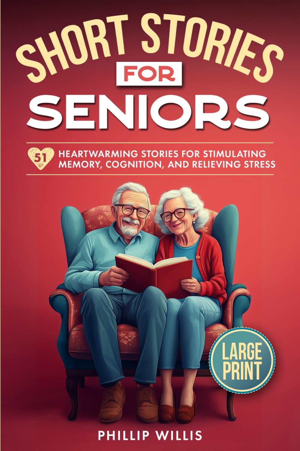 Short Stories for Seniors: 51 Heartwarming Stories for Stimulating Memory, Cognition, and Relieving Stress