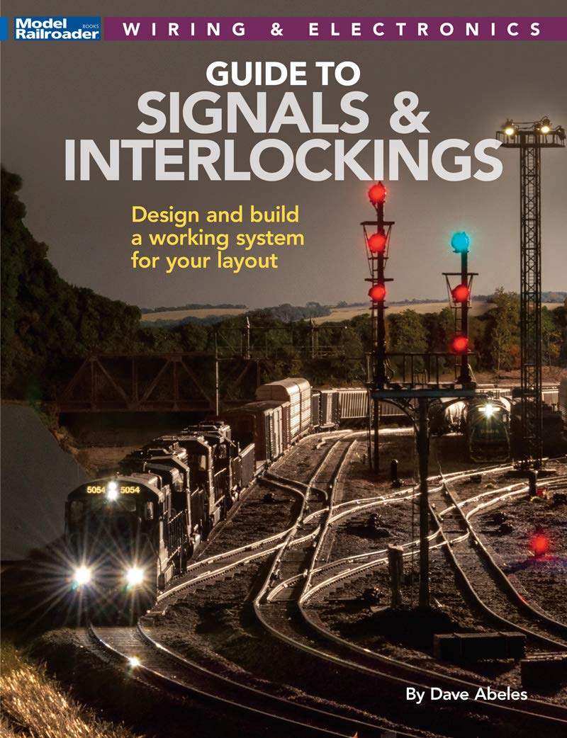 Guide to Signals & Interlockings: Design and Build a Working System for Your Layout
