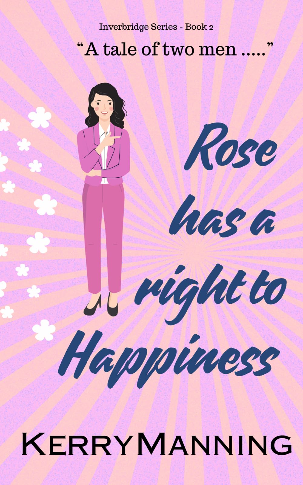 Rose has a right to Happiness: A Tale of Two Men (The Inverbridge Series)