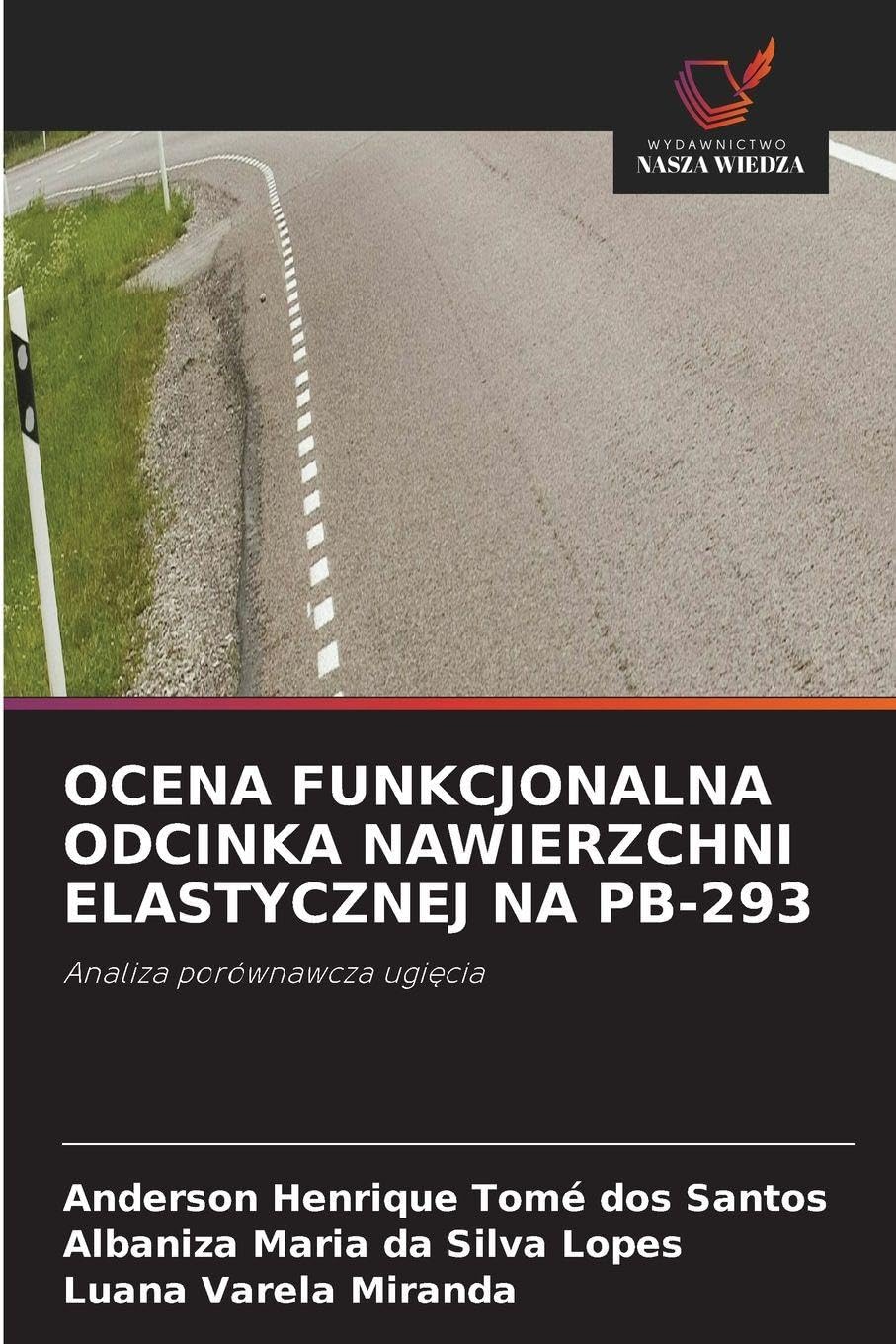 OCENA FUNKCJONALNA ODCINKA NAWIERZCHNI ELASTYCZNEJ NA PB-293: Analiza porównawcza ugi¿cia