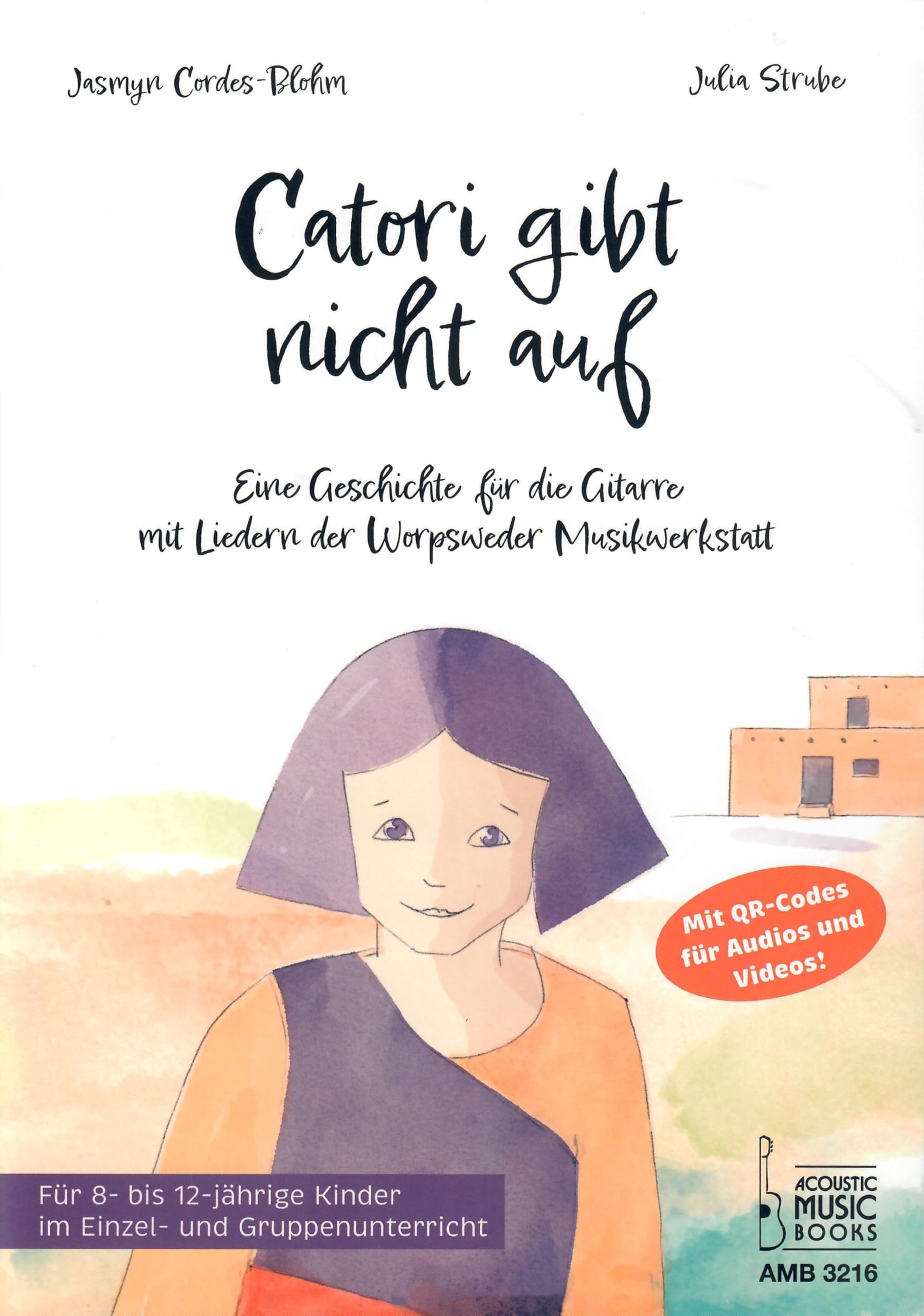 Catori gibt nicht auf.: Eine Geschichte für Gitarre mit Liedern der Worpsweder Musikwerkstatt. Für 8- bis 12-jährige Kinder im Einzel- und Gruppenunterricht. Mit QR-Codes für Audios und Videos.