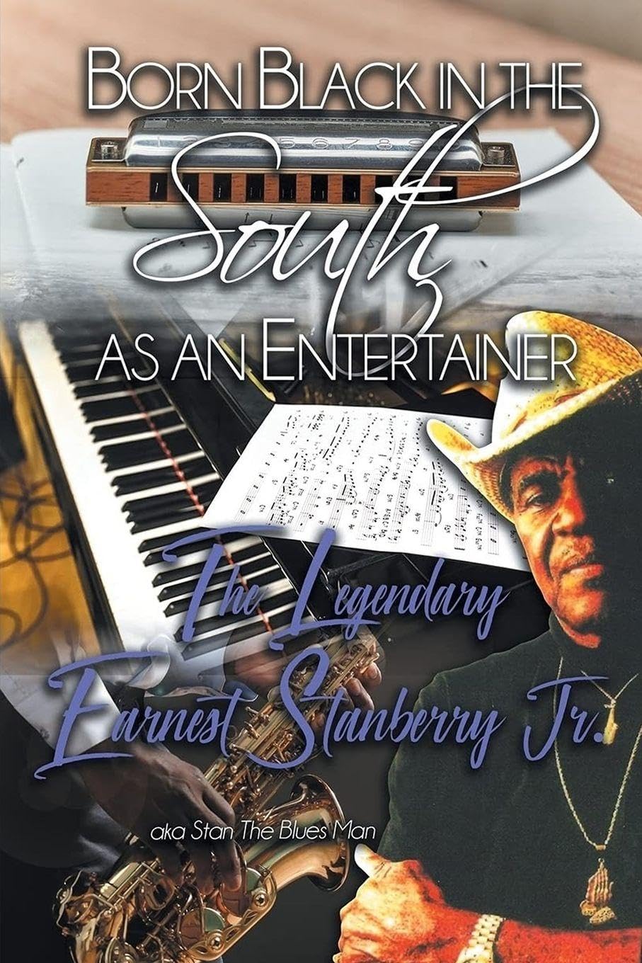 Born Black in the South as an Entertainer: The Legendary Earnest Stanberry Jr.
