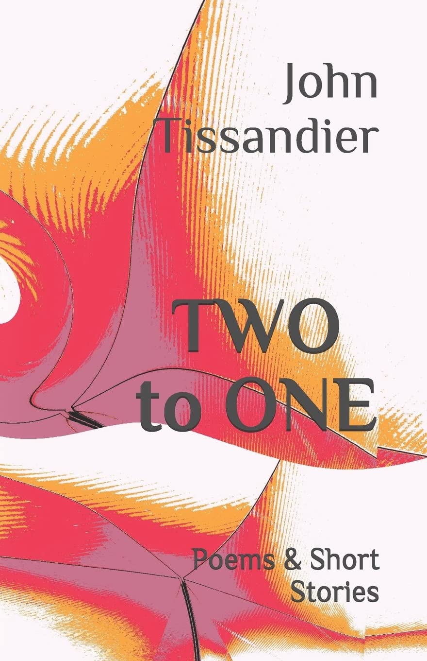 TWO to ONE: Poems & Short Stories