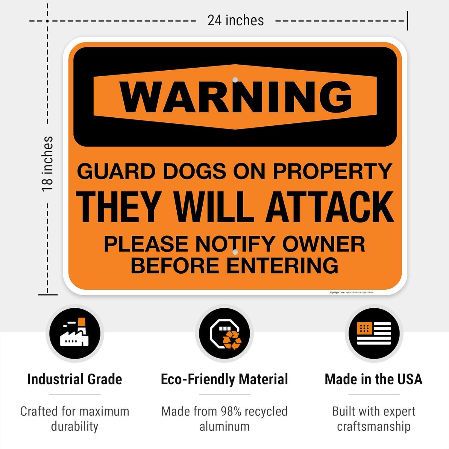 Guard Dogs On Property They Will Attack Please Notify Owner Before Entering Sign, 18x24 Inches, Rust Free .063 Aluminum, Fade Resistant, Made in USA