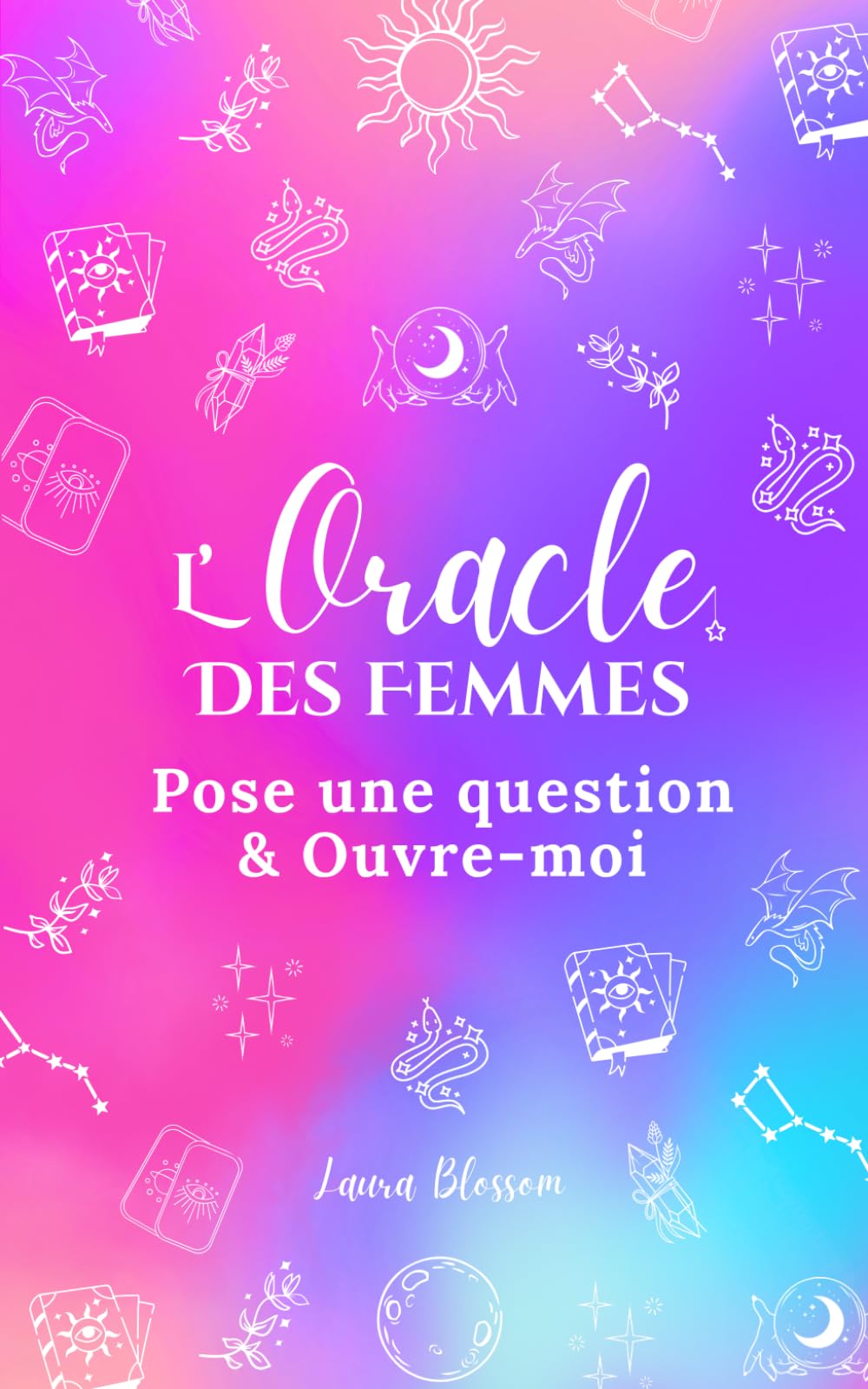 L’oracle des femmes: Pose une question et ouvre-moi