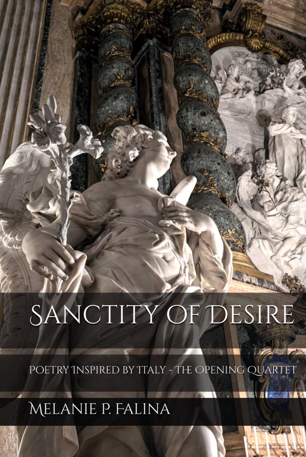 Sanctity of Desire: Poetry Inspired by Italy - The Opening Quartet