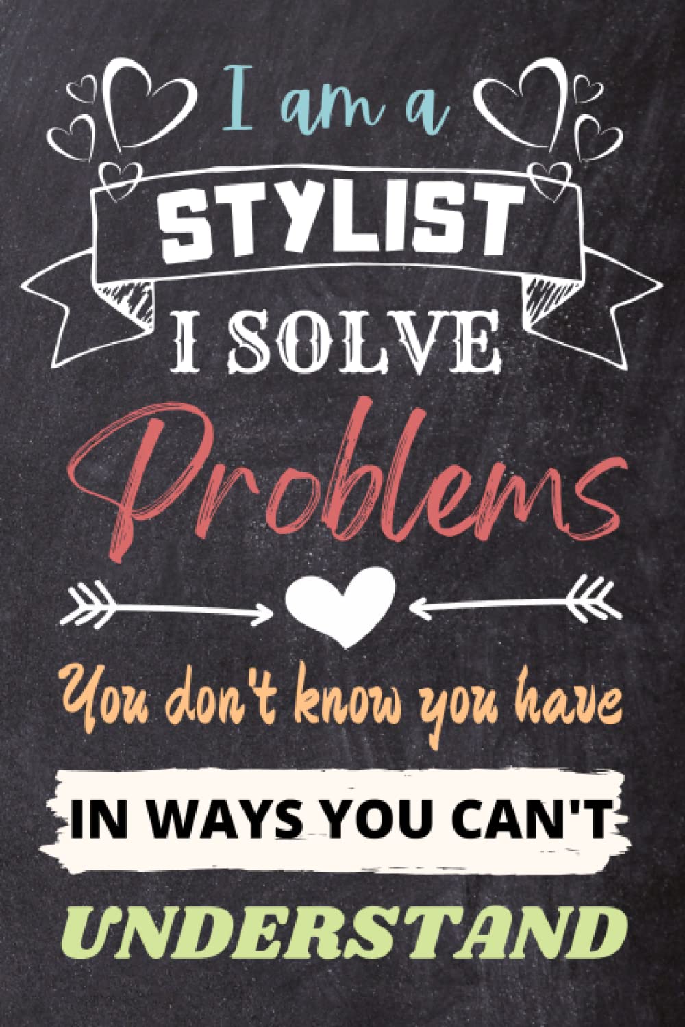 Stylist Gifts: An Appreciation and Thank You Gift, Blank Notebook Journal for Stylist to Write in