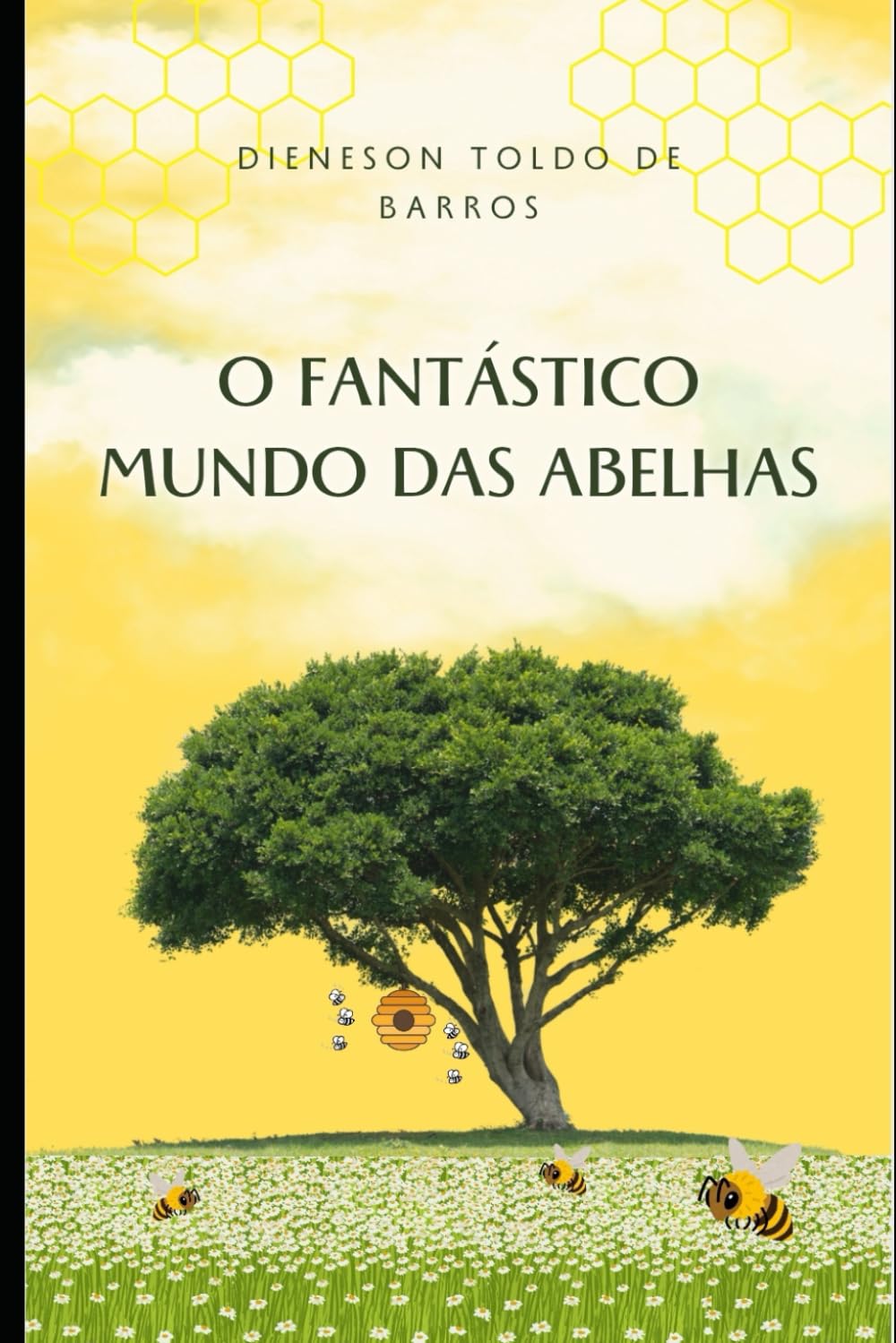 O Fantástico Mundo das Abelhas: A Importância das Abelhas em Nossas Vidas