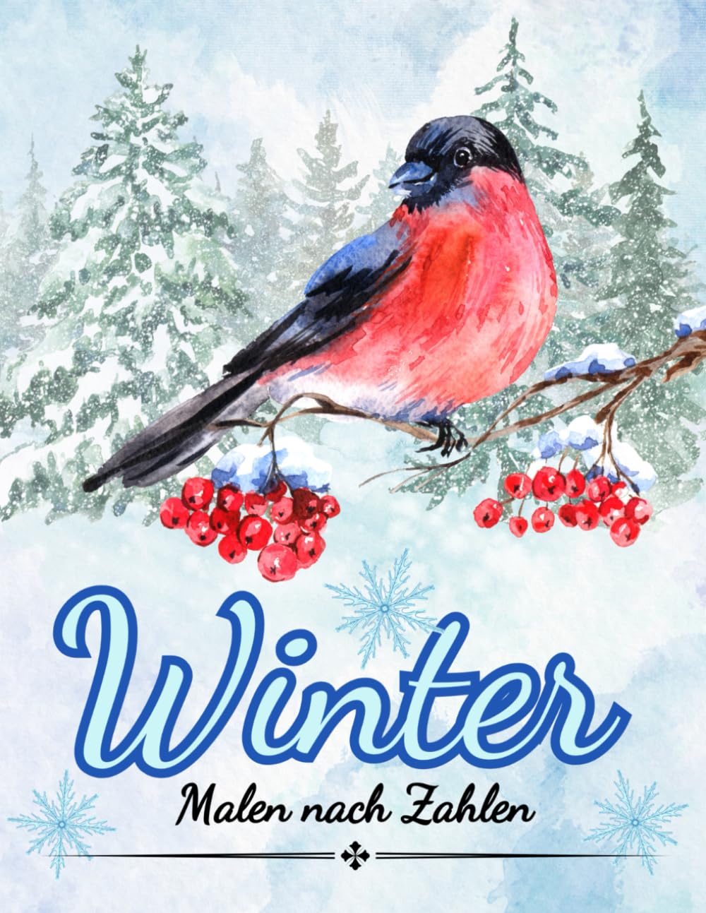 Malen nach Zahlen – Winter: Ausmalbuch für Erwachsene mit Wintermotiven, Schnee, Natur und Landschaften (Malen nach Zahlen Ausmalbücher)