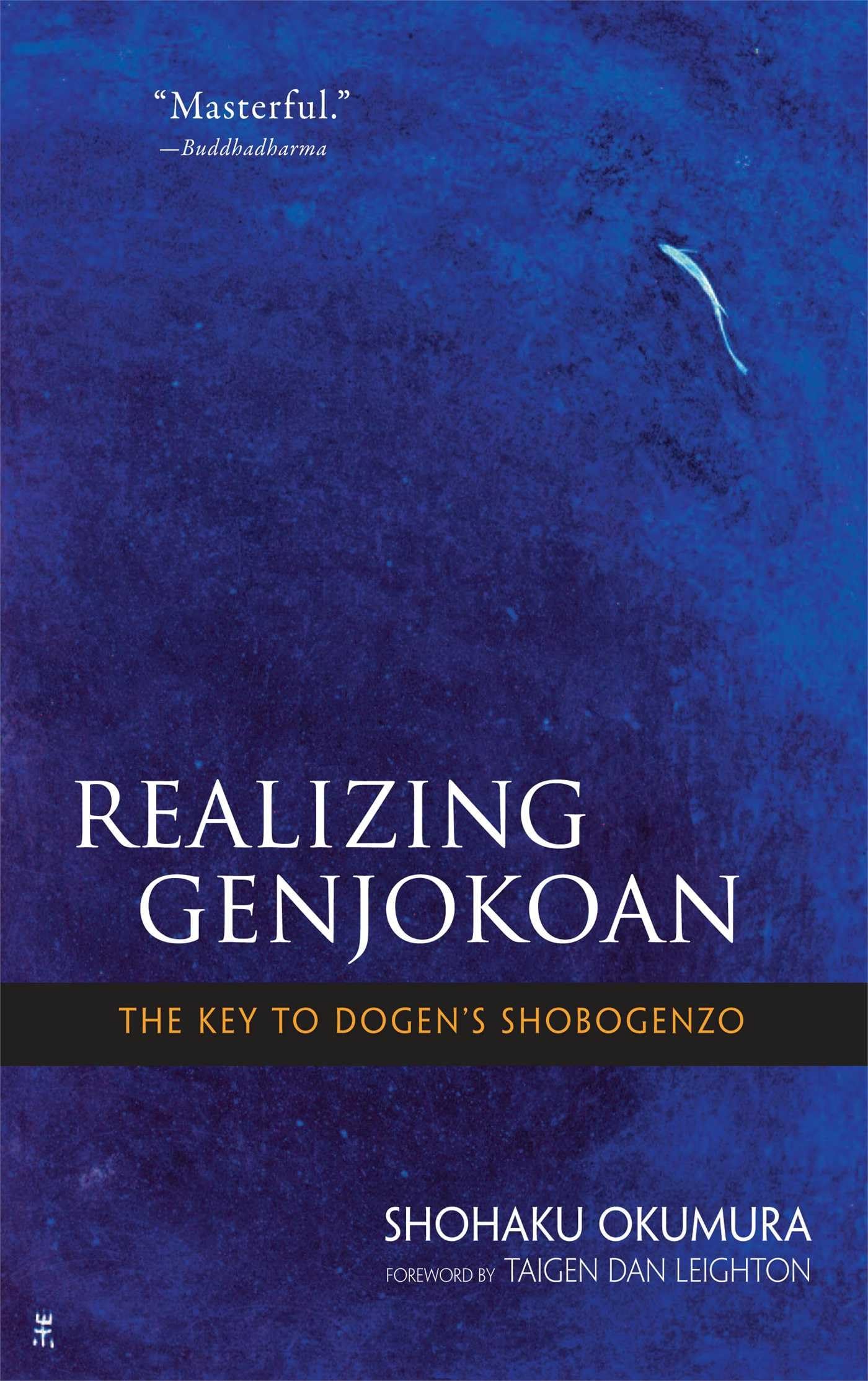 Realising Genjokoan: The Key to Dogen's Shobogenzo by Shohaku Okumura...
