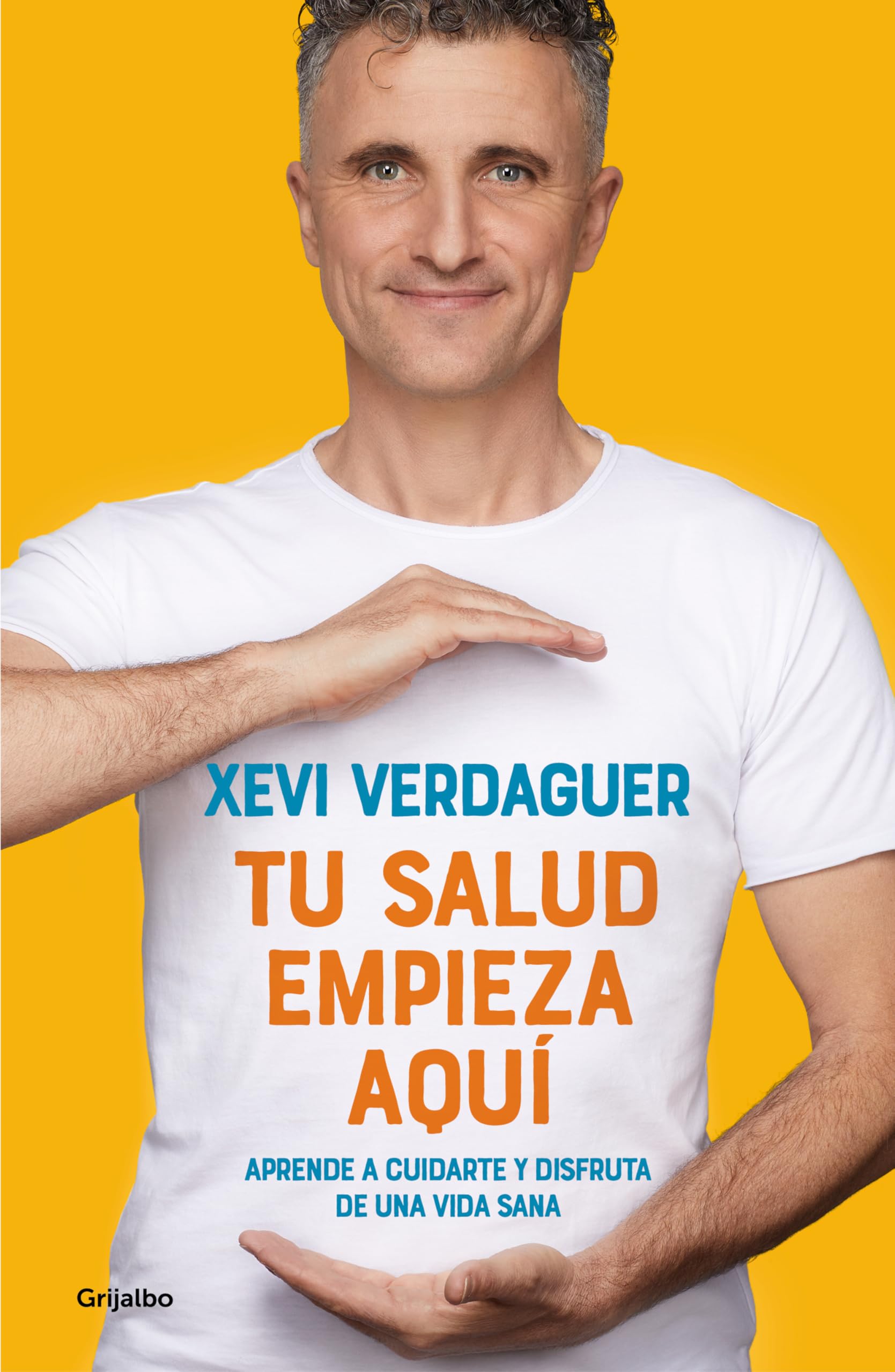 Tu Salud Empieza Aquí Aprende a Cuidarte Y Disfruta de Una Vida Sana / Your Health Begins Here (Bienestar, salud y vida sana)