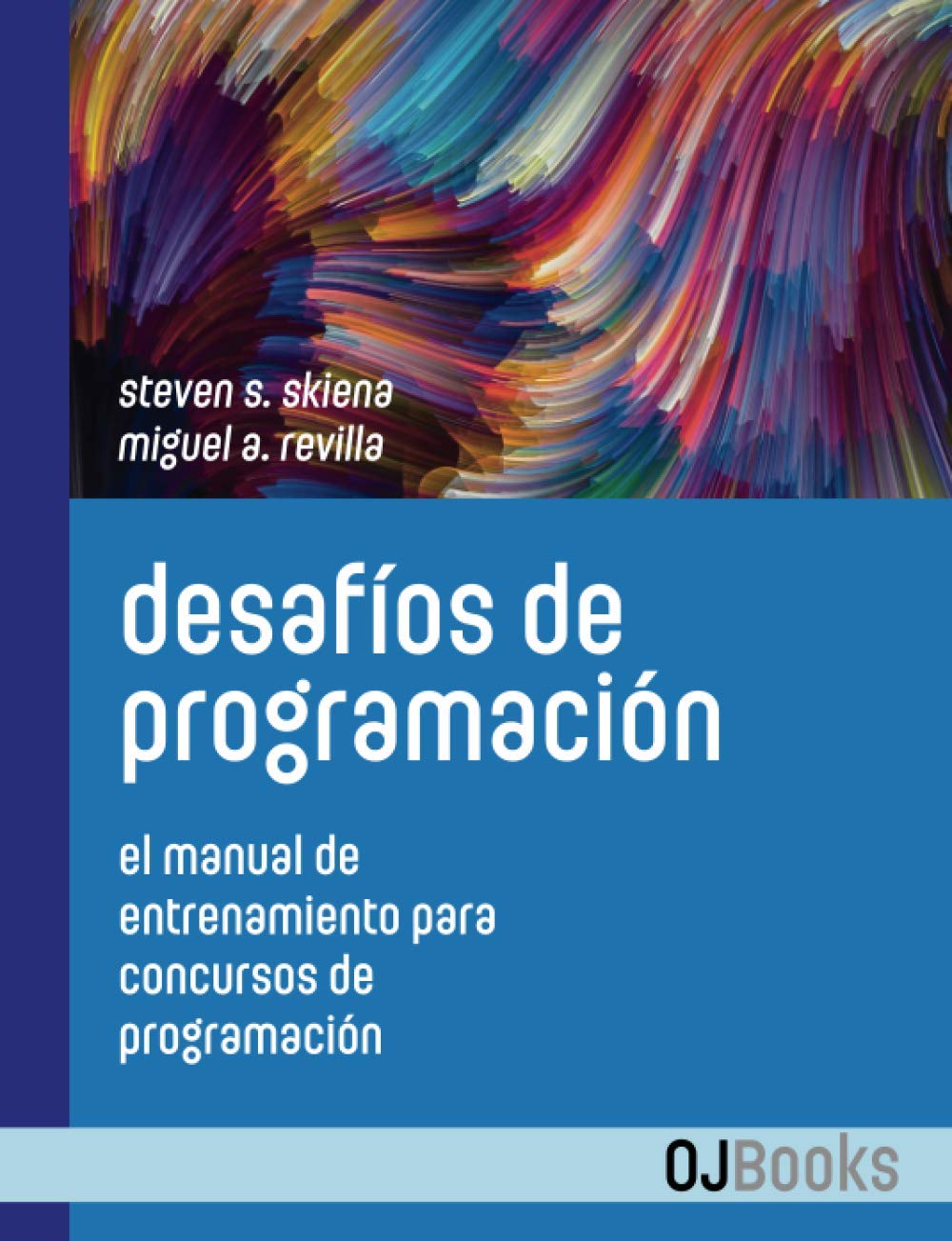 Desafíos de programación: El manual de entrenamiento para concursos de programación (Spanish Edition)