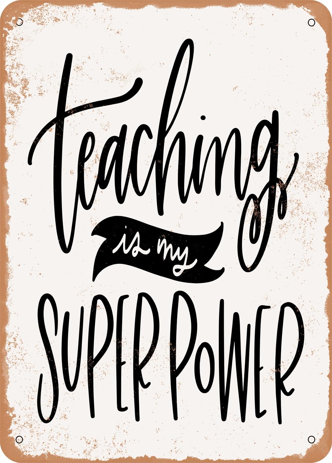 Miaomansenstore Metal Sign - Teaching Is My Superpower - Vintage Look Home Decor