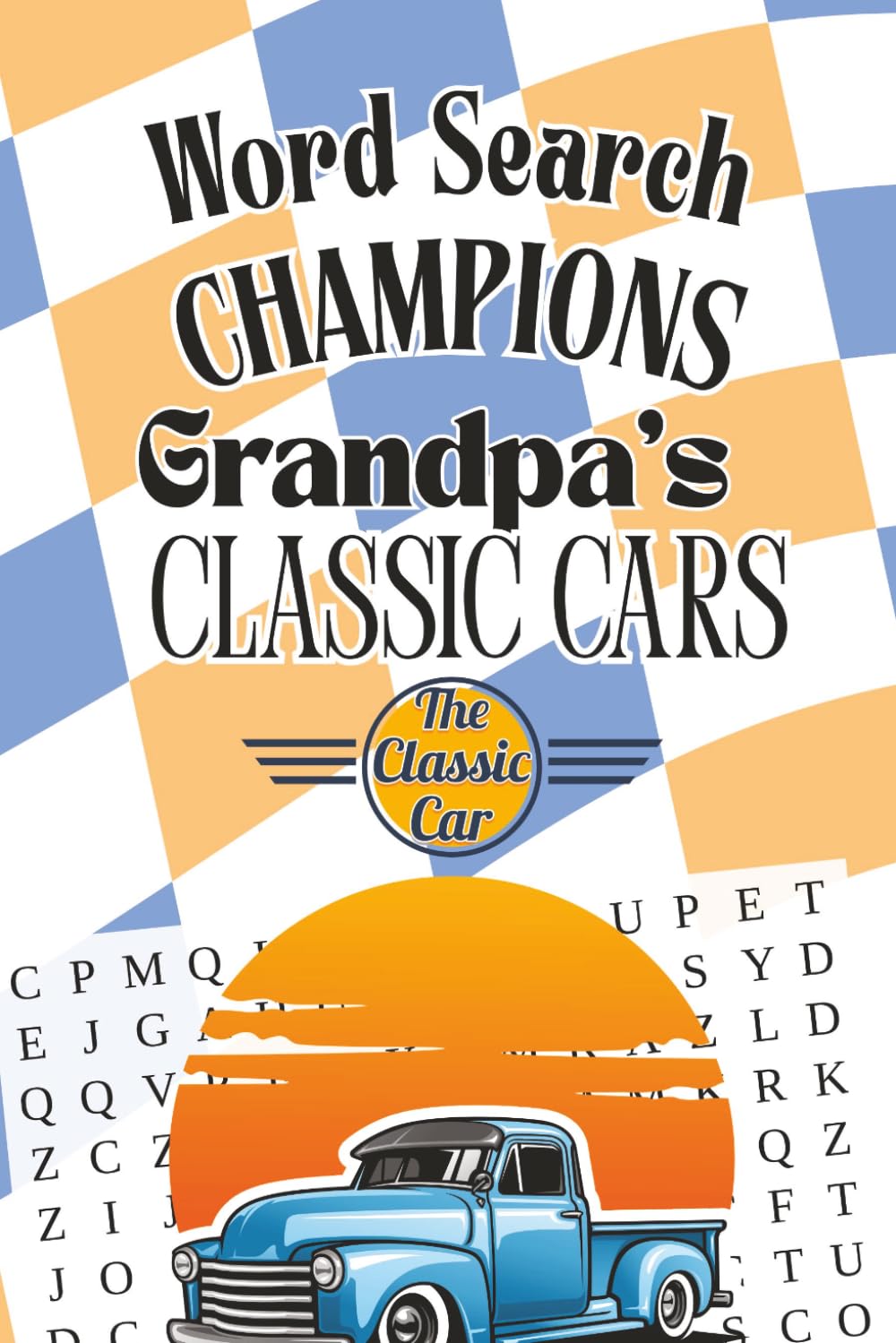 Word Search Champions - Grandpa's Classic Cars: Word Search Puzzle Book for Adults & Seniors | 50+ Puzzles with Vintage Cars, Muscle Cars, American Classics & Automotive History