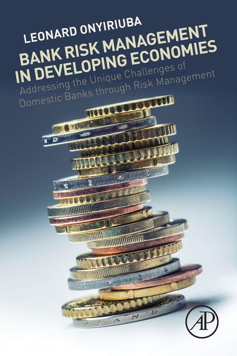 Bank Risk Management in Developing Economies: Addressing the Unique Challenges of Domestic Banks