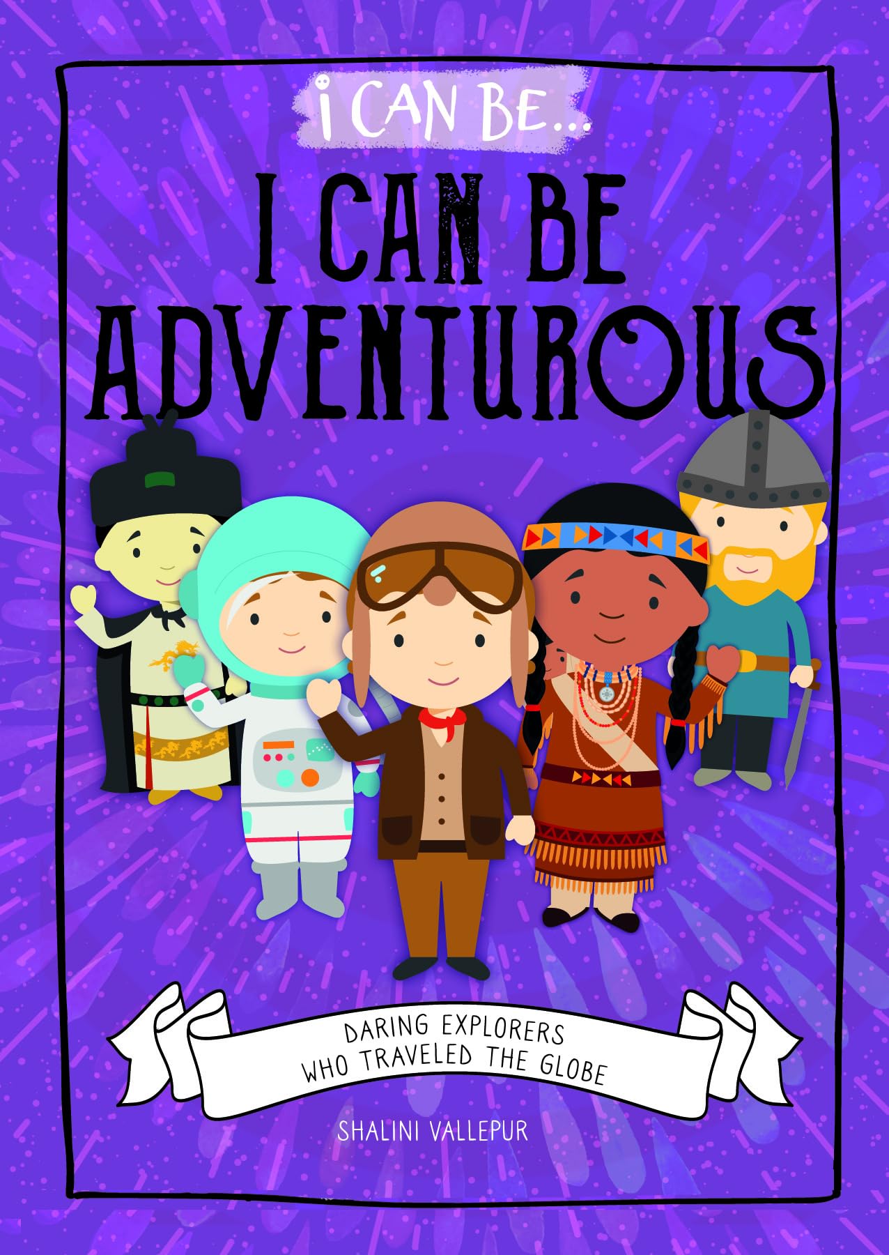 Buy I Can Be Adventurous: Daring Explorers Who Traveled the Globe — BookShops.in