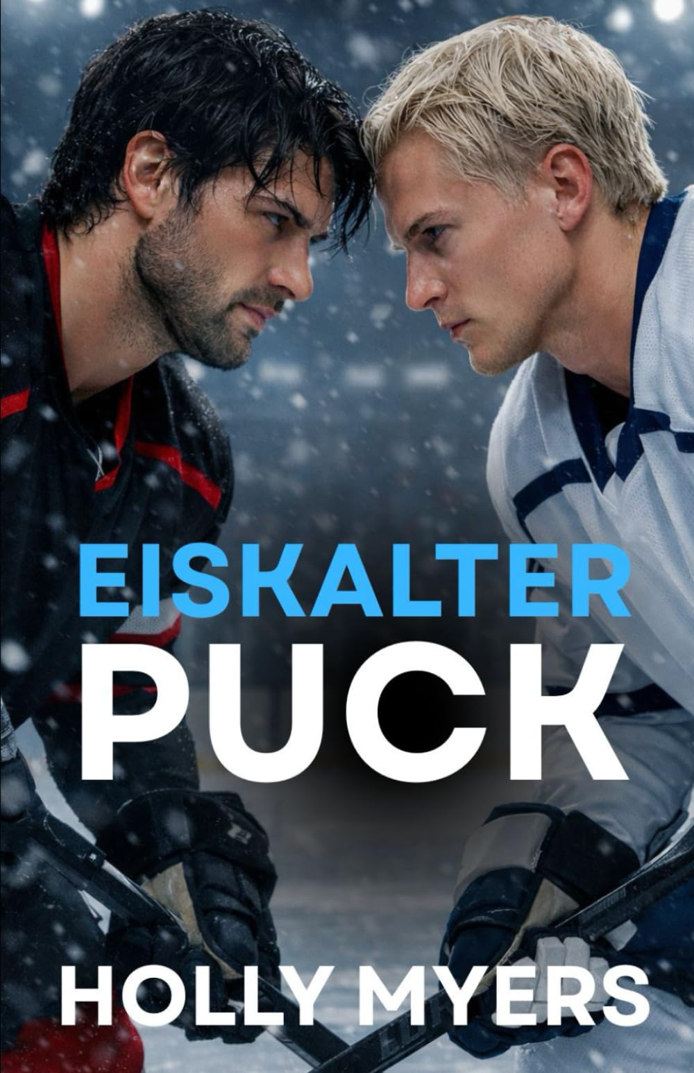 Eiskalter Puck: Eine dunkle MM-Hockey-Rivalenromance (Puckboys Entfesselt)