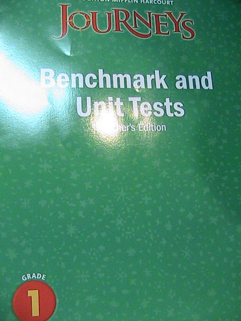 JOURNEYS BENCHMARK AND UNIT TESTS, TEACHER'S EDITION (GRADE 1