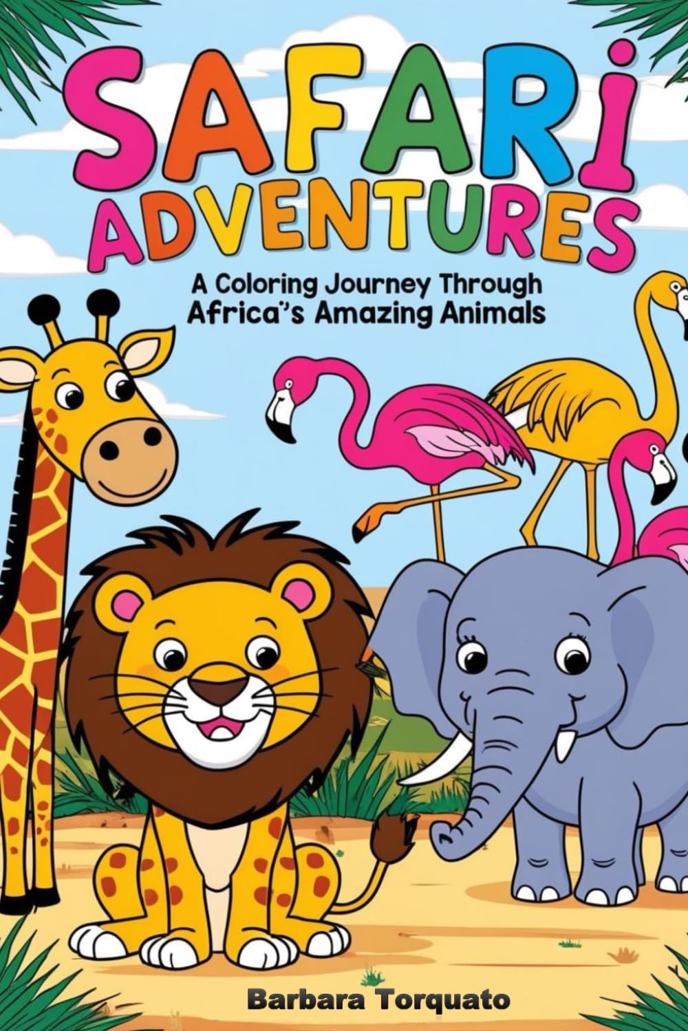 Safari Adventures: A Coloring Journey Through Africa's Amazing Animals!