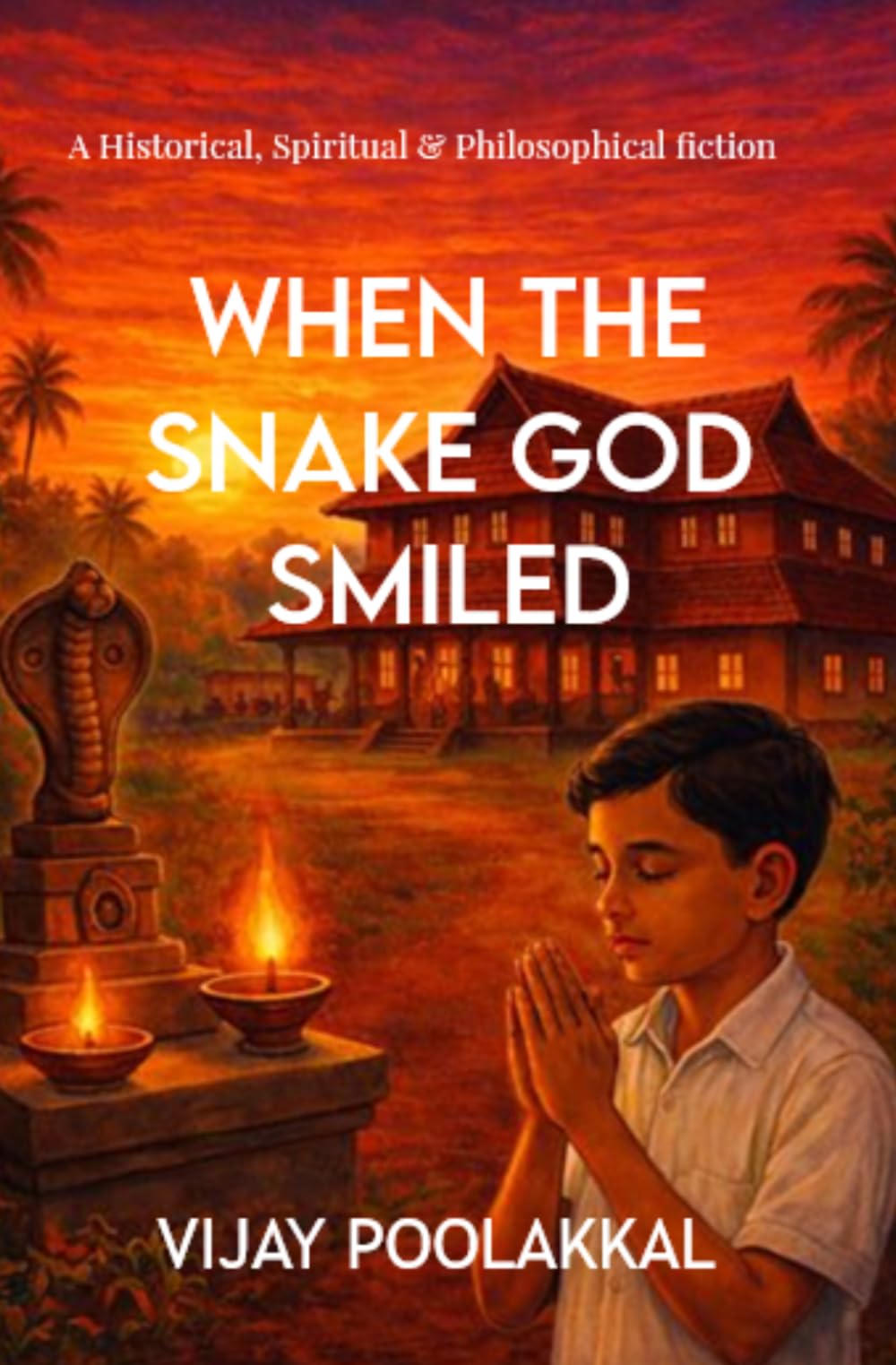 When the Snake God Smiled: A Historical, Spiritual & Philosophical fiction