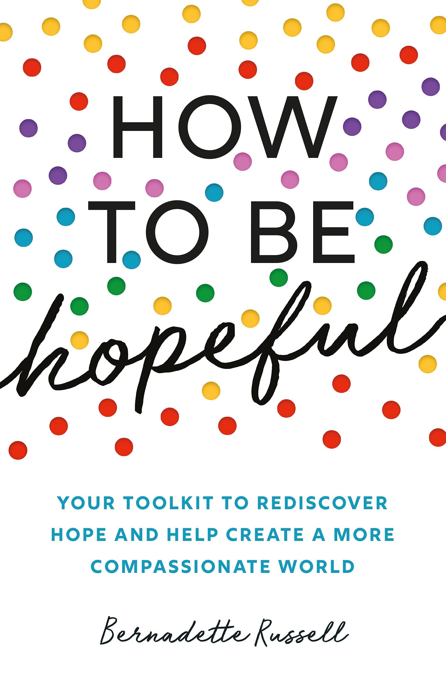 How to Be Hopeful by Bernadette Russell (Paperback Book)