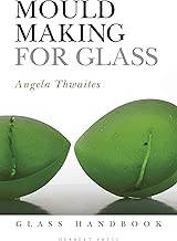 Mould Making for Glass (Glass Handbooks)