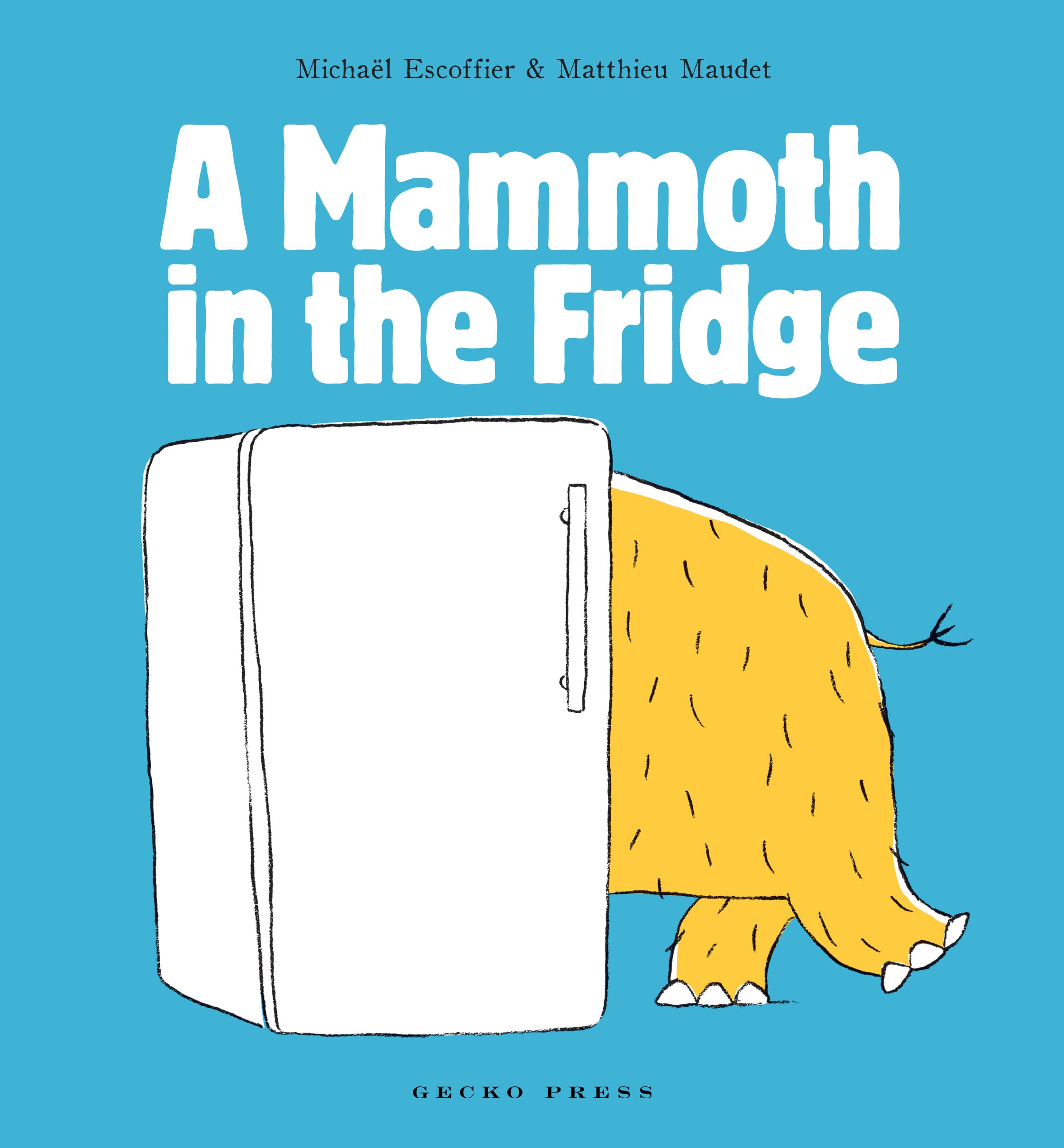 A Mammoth in the Fridge (Gecko Press Titles) Hardcover – Picture Book, September 1, 2013
