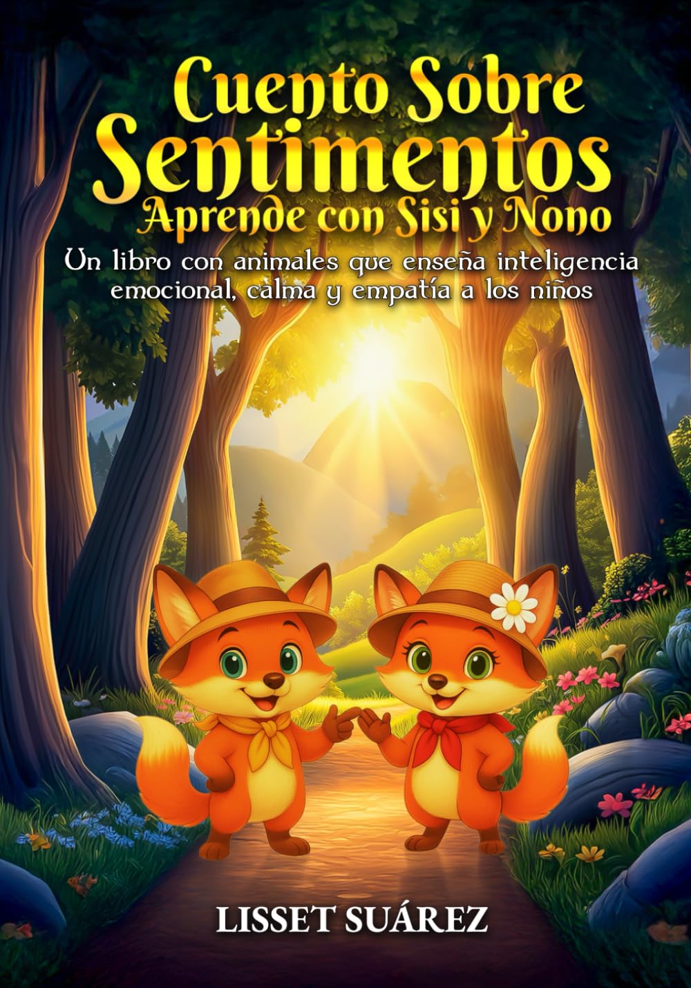 Cuento Sobre Sentimientos Aprende con Sisi y Nono: Un libro con animales que enseña inteligencia emocional, clama y empatia a lo niños