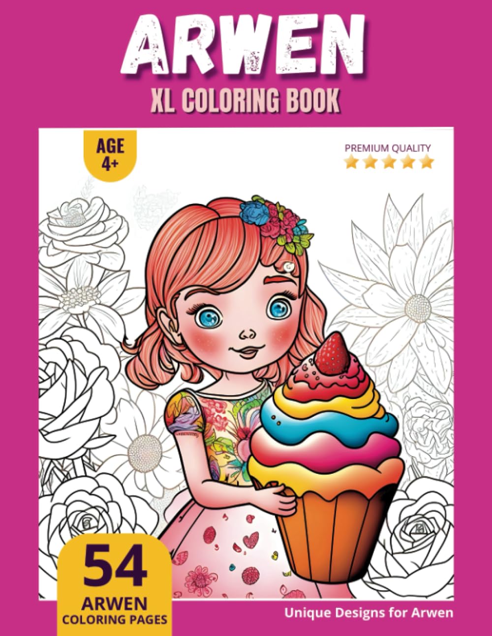 Arwen Coloring Book: Perfect Personal Name Gift - XL Edition - Age 4+ - 54 coloring pages for girls - Premium Quality - Arwen Coloring page