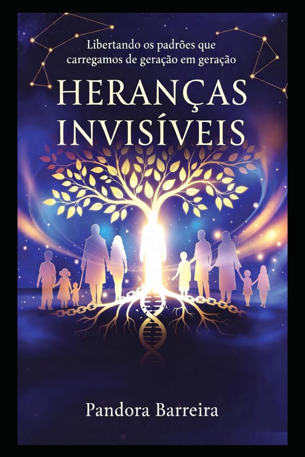 HERANÇAS INVISÍVEIS: A Cura da Linhagem e a Prosperidade Espiritual