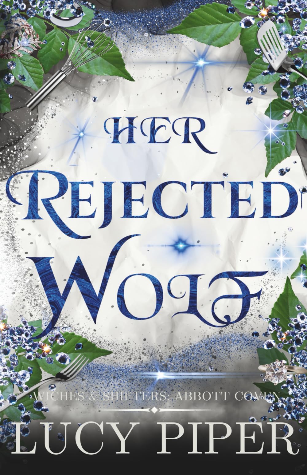 Her Rejected Wolf: A Second Chance Childhood Friends Romance (Witches and Shifters: Abbott Coven)