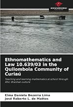 Ethnomathematics and Law 10.639/03 in the Quilombola Community of Curiaú: Teaching and learning mathematics at school through Afro-Brazilian culture