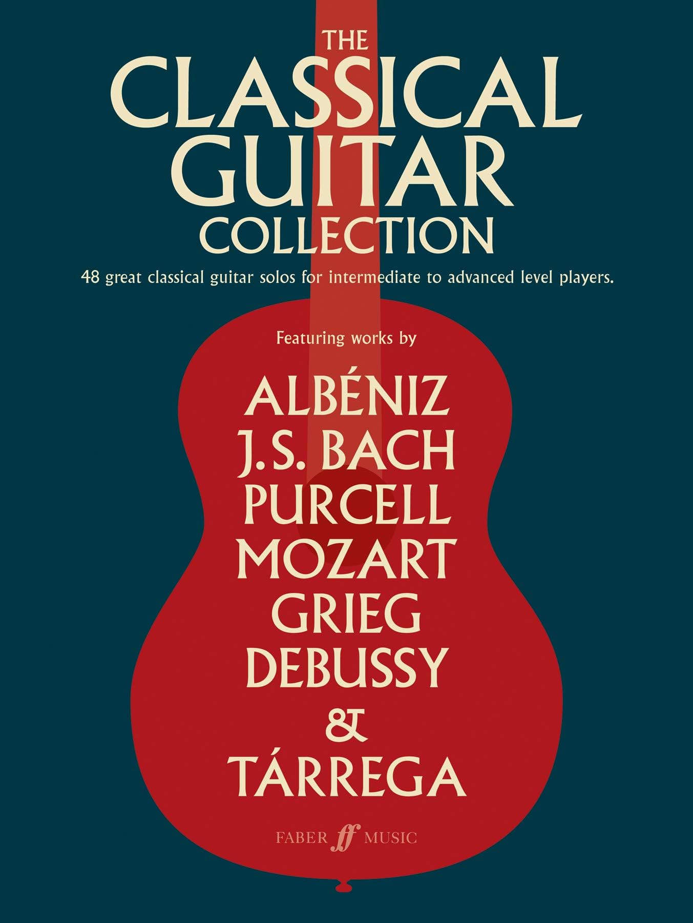 The Classical Guitar Collection: 48 Great Classical Guitar Solos for Intermediate to Advanced Level Players