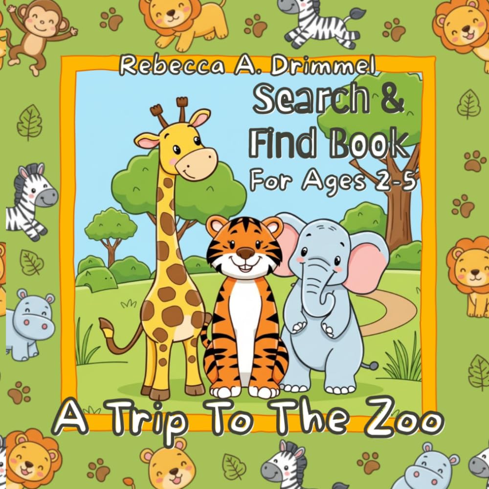 A Trip To The Zoo: Search & Find Book For Ages 2-5
