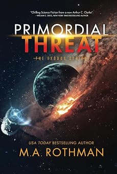 Primordial Threat A Hard Science Fiction Thriller The Exodus Series